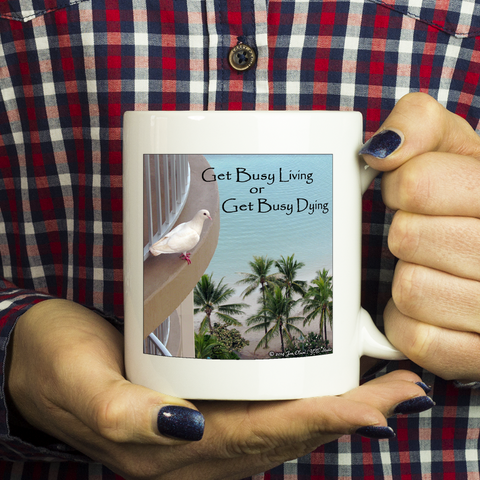 Inspirational Mug - Get Busy Living or Get Busy Dying Shawshank Redemption