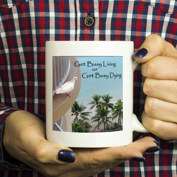 Get Busy Living or Get Busy Dying Mug